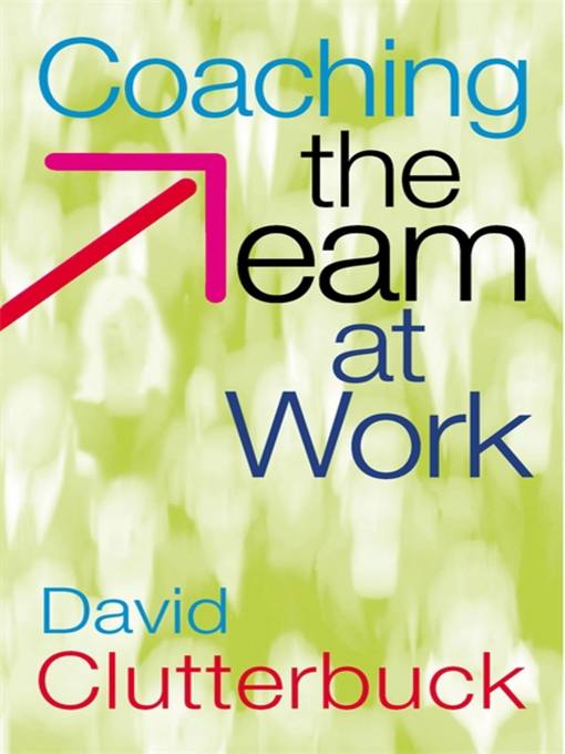 Title details for Coaching the Team at Work by David Clutterbuck - Available